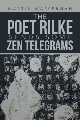 The Poet Rilke Sends Some Zen Telegrams