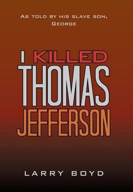 I Killed Thomas Jefferson