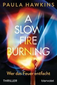 A Slow Fire Burning