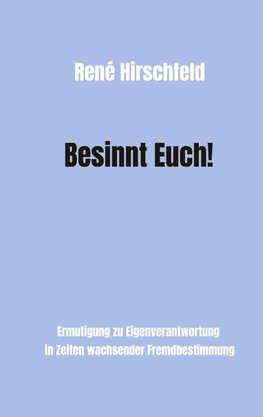 Besinnt Euch!