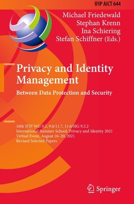 Privacy and Identity Management. Between Data Protection and Security