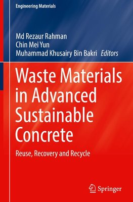 Waste Materials in Advanced Sustainable Concrete