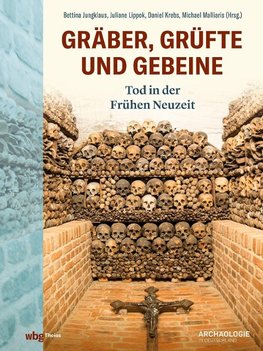 Gräber, Grüfte und Gebeine