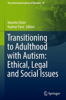 Transitioning to Adulthood with Autism: Ethical, Legal and Social Issues