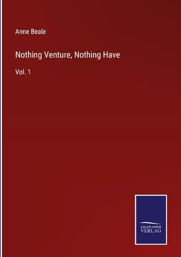 Nothing Venture, Nothing Have