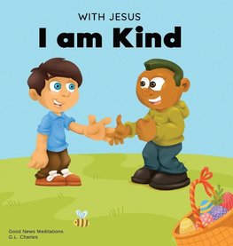 With Jesus I am Kind