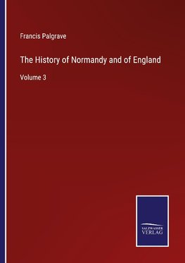 The History of Normandy and of England