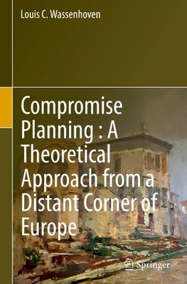 Compromise Planning : A Theoretical Approach from a Distant Corner of Europe