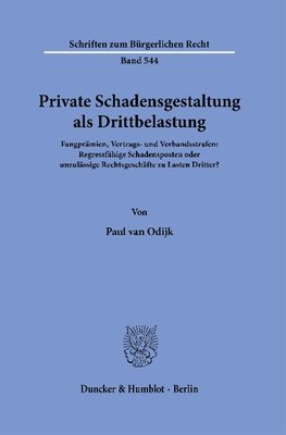 Private Schadensgestaltung als Drittbelastung.