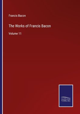 The Works of Francis Bacon