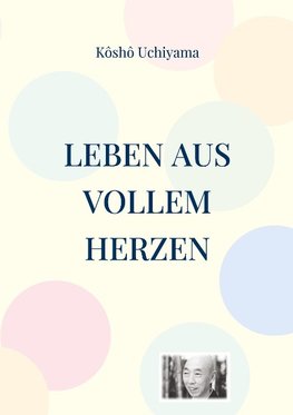 Leben aus vollem Herzen