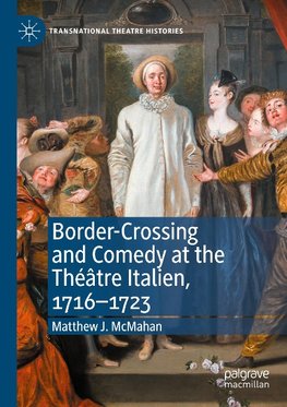 Border-Crossing and Comedy at the Théâtre Italien, 1716-1723