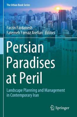 Persian Paradises at Peril