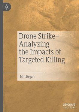 Drone Strike-Analyzing the Impacts of Targeted Killing