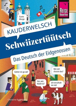 Schwiizertüütsch - das Deutsch der Eidgenossen