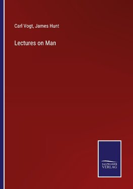 Lectures on Man