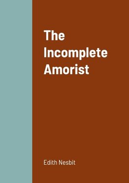 The Incomplete Amorist