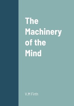 The Machinery of the Mind