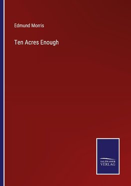 Ten Acres Enough