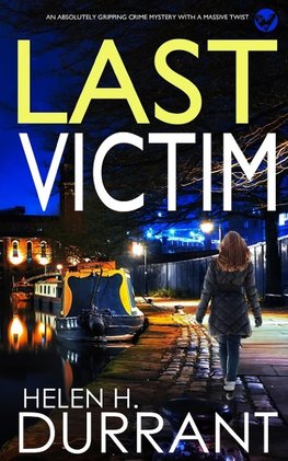 LAST VICTIM an absolutely gripping crime mystery with a massive twist