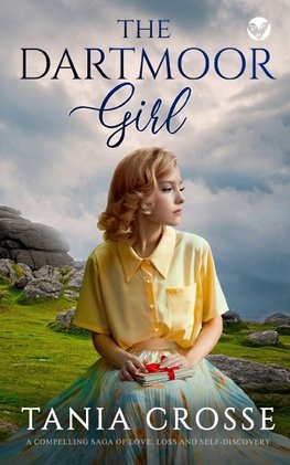 THE DARTMOOR GIRL a compelling saga of love, loss and self-discovery