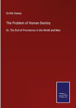 The Problem of Human Destiny