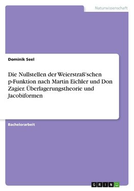 Die Nullstellen der Weierstraß'schen p-Funktion nach Martin Eichler und Don Zagier. Überlagerungstheorie und Jacobiformen