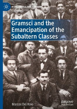 Gramsci and the Emancipation of the Subaltern Classes