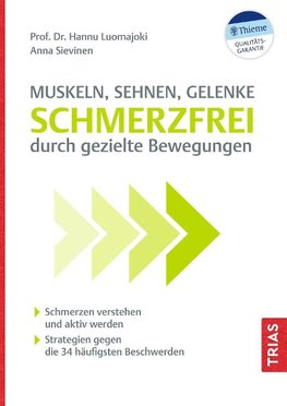 Muskeln, Sehnen, Gelenke - Schmerzfrei durch gezielte Bewegungen