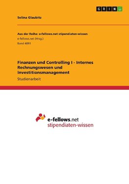 Finanzen und Controlling I - Internes Rechnungswesen und Investitionsmanagement