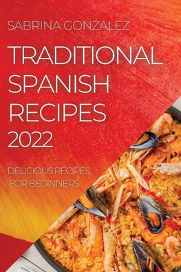 TRADITIONAL SPANISH RECIPES 2022