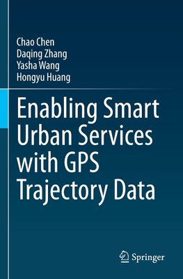 Enabling Smart Urban Services with GPS Trajectory Data