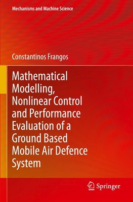 Mathematical Modelling, Nonlinear Control and Performance Evaluation of a Ground Based Mobile Air Defence System