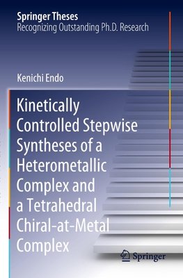 Kinetically Controlled Stepwise Syntheses of a Heterometallic Complex and a Tetrahedral Chiral-at-Metal Complex