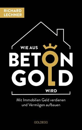 Wie aus Beton Gold wird