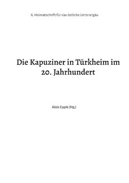 Die Kapuziner in Türkheim im 20. Jahrhundert