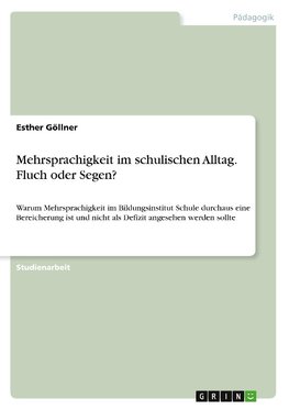 Mehrsprachigkeit im schulischen Alltag. Fluch oder Segen?