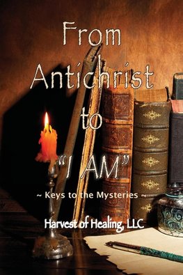 From Antichrist to "I AM"