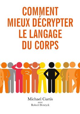 Comment mieux décrypter le langage du corps