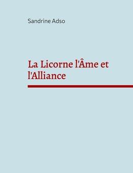 La Licorne l'Âme et l'Alliance