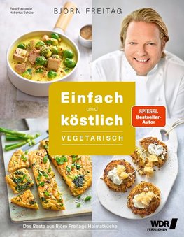 Einfach und köstlich - vegetarisch