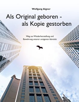 Als Original geboren - als Kopie gestorben