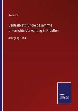 Centralblatt für die gesammte Unterrichts-Verwaltung in Preußen