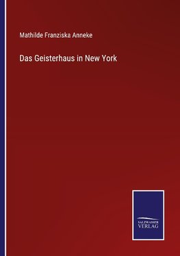 Das Geisterhaus in New York