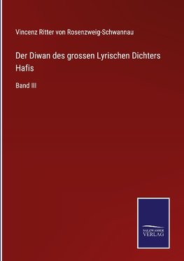 Der Diwan des grossen Lyrischen Dichters Hafis