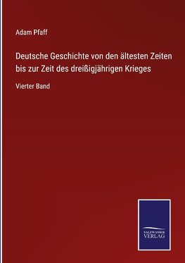 Deutsche Geschichte von den ältesten Zeiten bis zur Zeit des dreißigjährigen Krieges