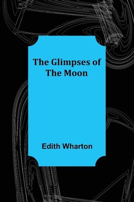 The Glimpses of the Moon