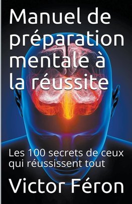 Manuel de préparation mentale à la réussite