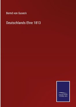 Deutschlands Ehre 1813