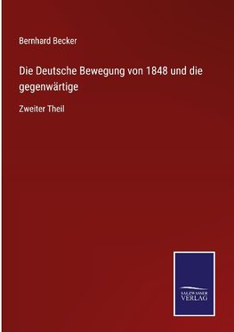 Die Deutsche Bewegung von 1848 und die gegenwärtige